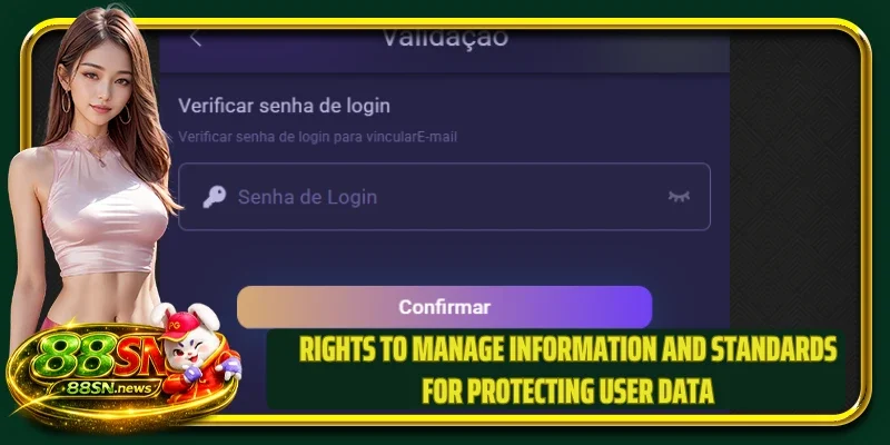 Rights to manage information and standards for protecting user data