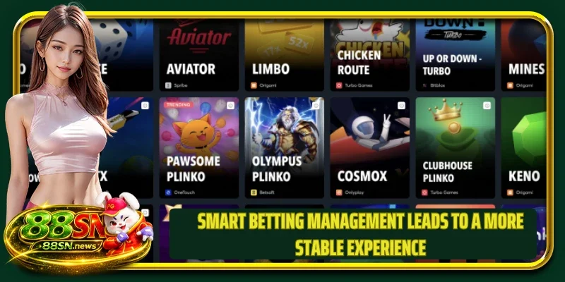 Smart betting management leads to a more stable experience
