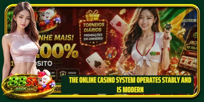 The online casino system operates stably and is modern