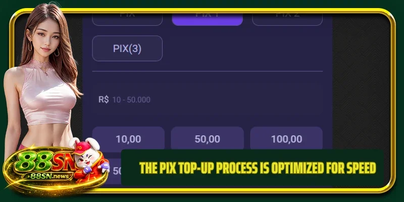 The PIX top-up process is optimized for speed